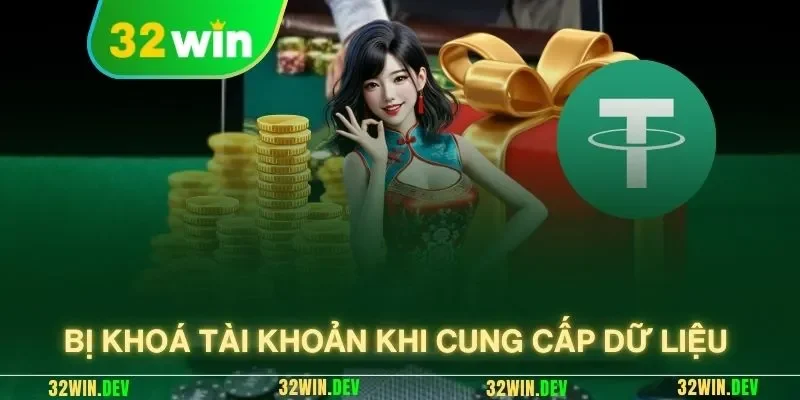 Bị khoá tài khoản khi cung cấp dữ liệu
