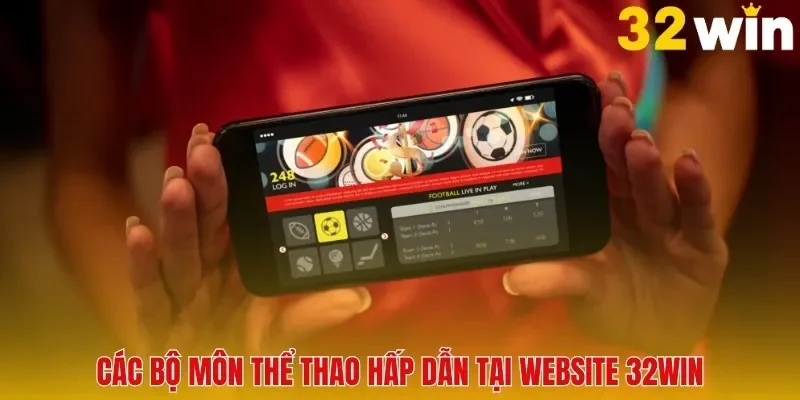 Một số bộ môn đặc sắc tại sảnh thể thao 32Win