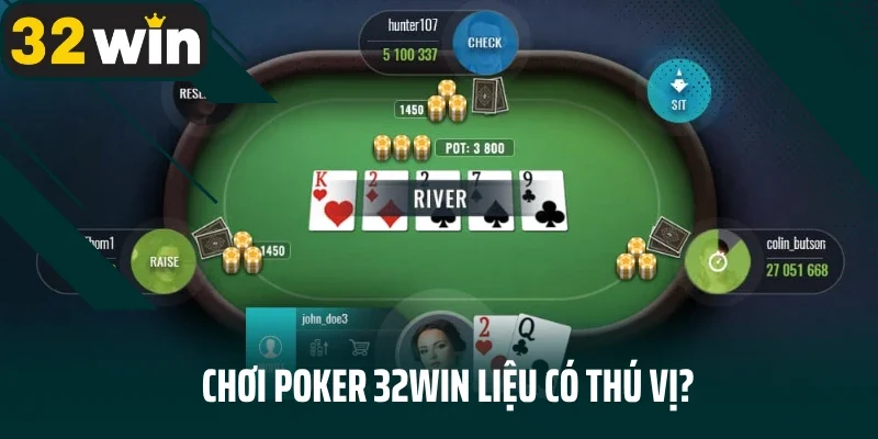 Chơi Poker 32win liệu có thú vị?