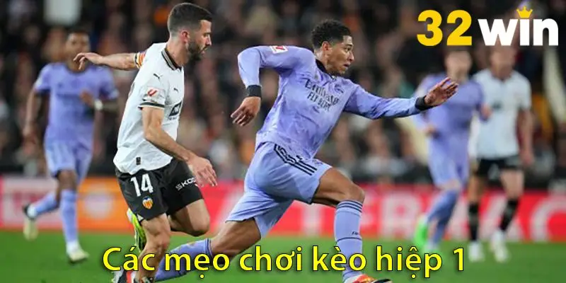 Mẹo chơi kèo hiệp 1: Chinh phục hiệu quả các kèo bóng đá cho anh em