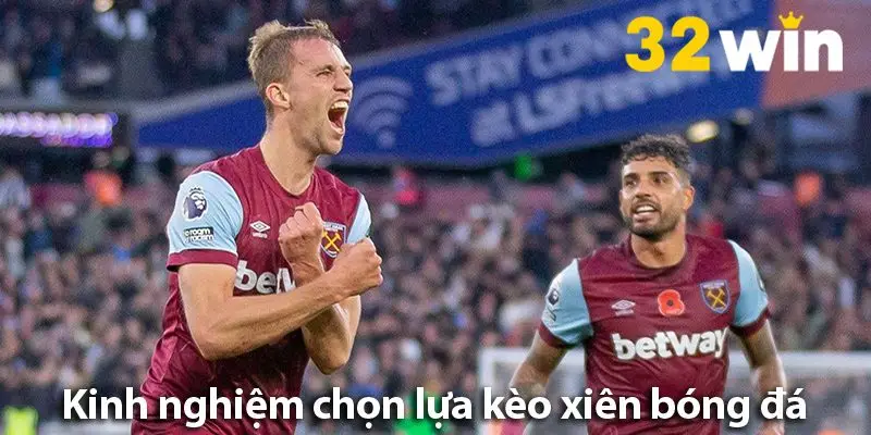 Cược xiên bóng đá - Bí quyết tối ưu hóa lợi nhuận trong kèo xiên